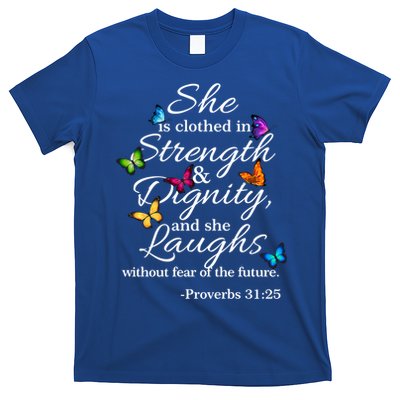 She Is Clothed Strength And Dignity Proverbs 31:25 Gift T-Shirt
