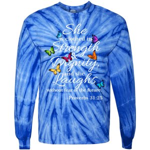 She Is Clothed Strength And Dignity Proverbs 31:25 Gift Tie-Dye Long Sleeve Shirt