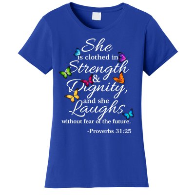 She Is Clothed Strength And Dignity Proverbs 31:25 Gift Women's T-Shirt