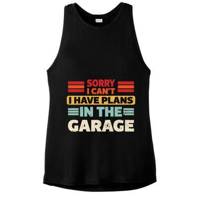 Sorry I Cant I Have Plans In The Garage Funny Saying Dad Fa Cool Gift Ladies PosiCharge Tri-Blend Wicking Tank
