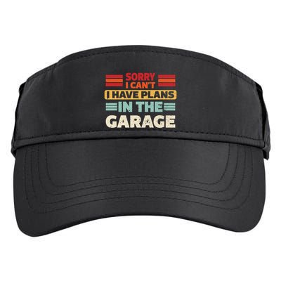 Sorry I Cant I Have Plans In The Garage Funny Saying Dad Fa Cool Gift Adult Drive Performance Visor