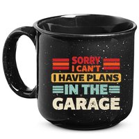 Sorry I Cant I Have Plans In The Garage Funny Saying Dad Fa Cool Gift 15oz Campfire Ceramic Mug