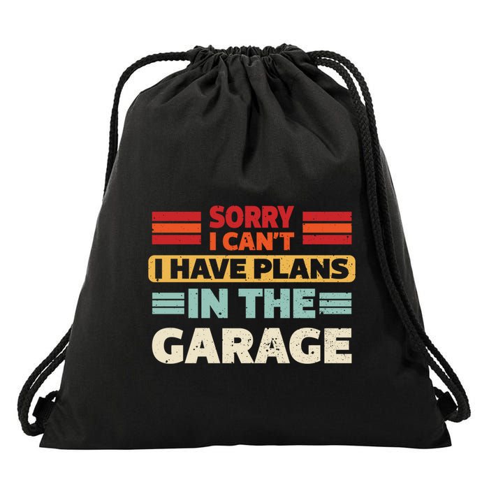 Sorry I Cant I Have Plans In The Garage Funny Saying Dad Fa Cool Gift Drawstring Bag