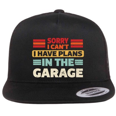 Sorry I Cant I Have Plans In The Garage Funny Saying Dad Fa Cool Gift Flatbill Hat