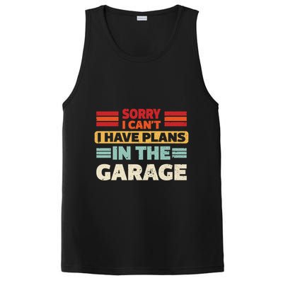 Sorry I Cant I Have Plans In The Garage Funny Saying Dad Fa Cool Gift PosiCharge Competitor Tank