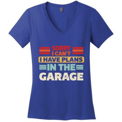 Sorry I Cant I Have Plans In The Garage Funny Saying Dad Fa Cool Gift Women's V-Neck T-Shirt