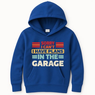 Sorry I Cant I Have Plans In The Garage Funny Saying Dad Fa Cool Gift Kids Hoodie