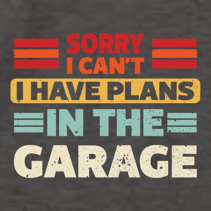 Sorry I Cant I Have Plans In The Garage Funny Saying Dad Fa Cool Gift Vector Backpack
