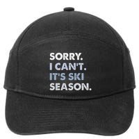 Sorry I CanT ItS Ski Season Winter Sports Ski Athlete 7-Panel Snapback Hat