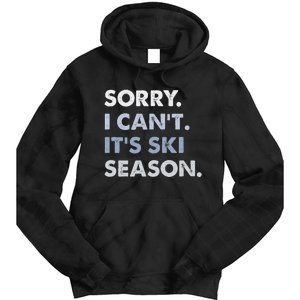 Sorry I CanT ItS Ski Season Winter Sports Ski Athlete Tie Dye Hoodie