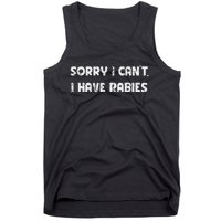 Sorry I CanT I Have Rabies Funny Humorous Women Outfit Tank Top