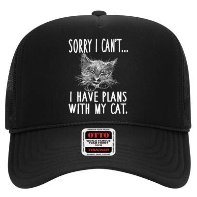 Sorry I CanT I Have Plans With My Cat Cute Cat Lover High Crown Mesh Back Trucker Hat