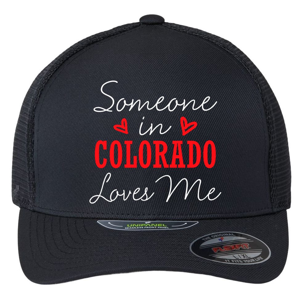 Someone In Colorado Loves Me Relationship Couple Gift Flexfit Unipanel Trucker Cap