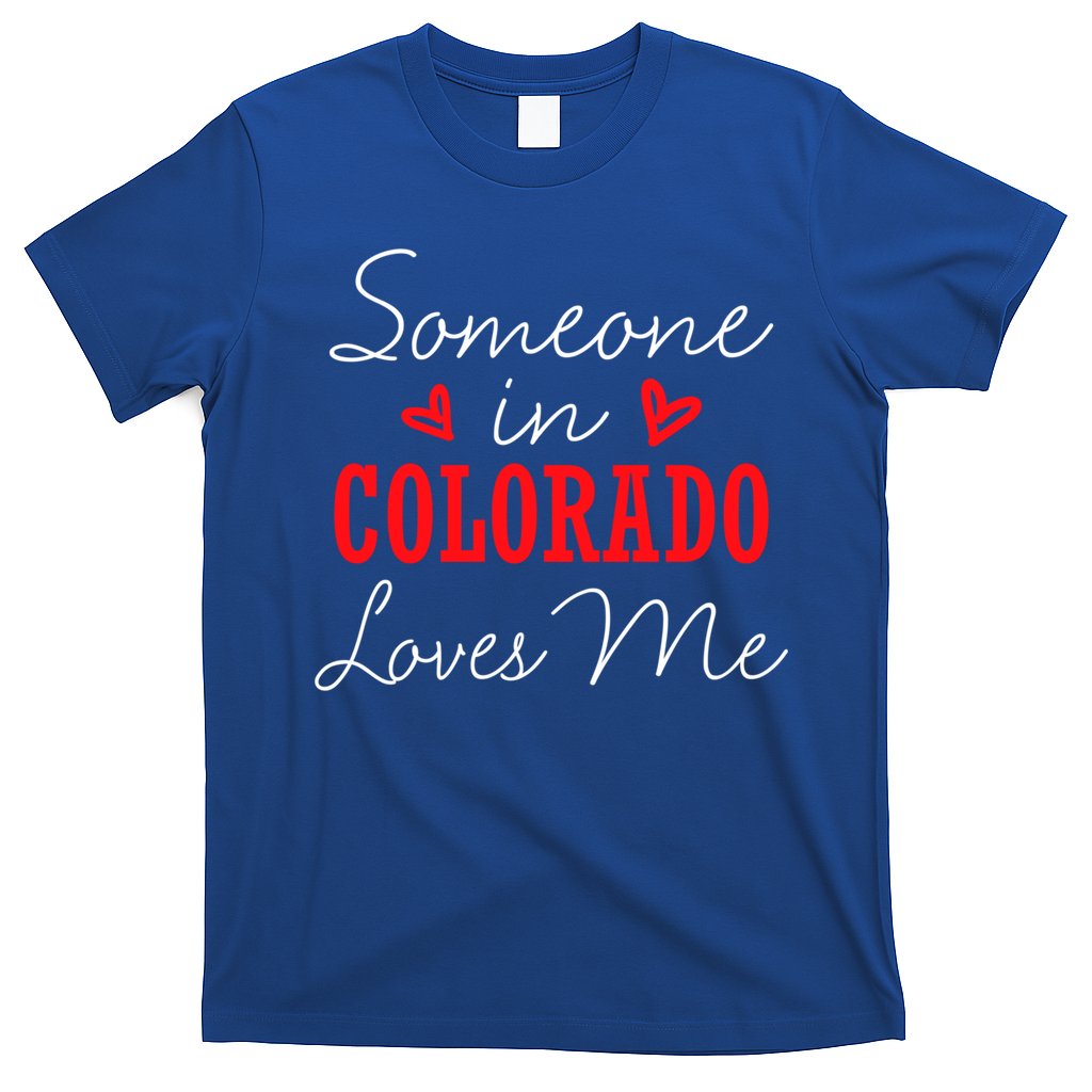 Someone In Colorado Loves Me Relationship Couple Gift T-Shirt