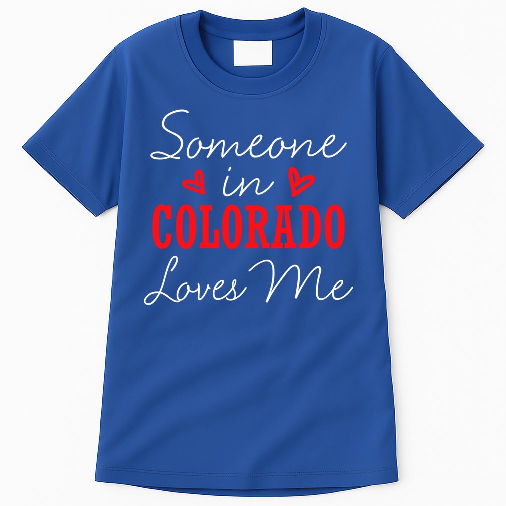 Someone In Colorado Loves Me Relationship Couple Gift Tall T-Shirt