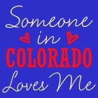 Someone In Colorado Loves Me Relationship Couple Gift Poster