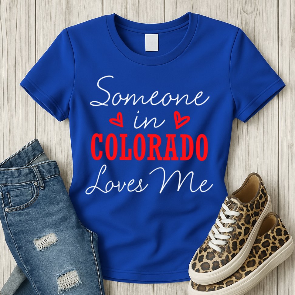 Someone In Colorado Loves Me Relationship Couple Gift Womens T-Shirt