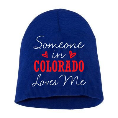Someone In Colorado Loves Me Relationship Couple Gift Short Acrylic Beanie