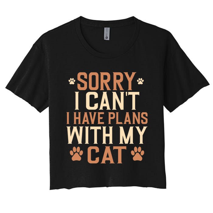 Sorry I Cant I Have Plans With My Cat Women's Crop Top Tee