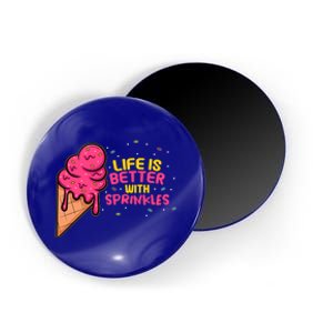 Sweet Ice Cream Fan Life Is Better With Sprinkles Great Gift Magnet