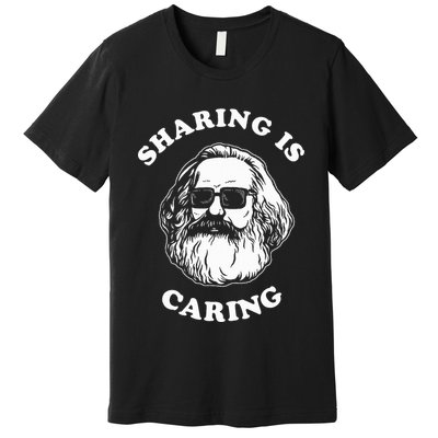 Sharing Is Caring Karl Marx Premium T-Shirt