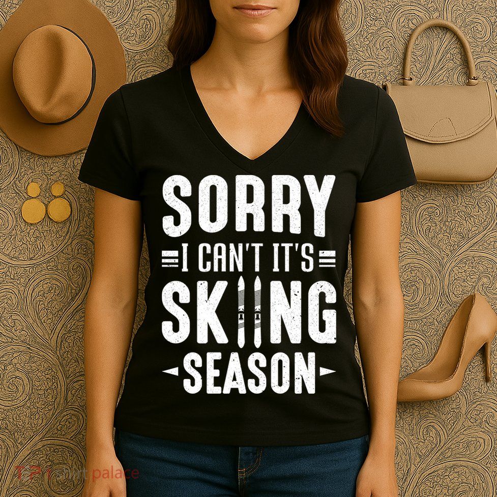Sory I Cant Its Skiing Season Funny Skiing Gift Women's V-Neck T-Shirt