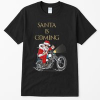 Santa Is Coming Cool Funny Santa Claus On Motorcycle Tall T-Shirt