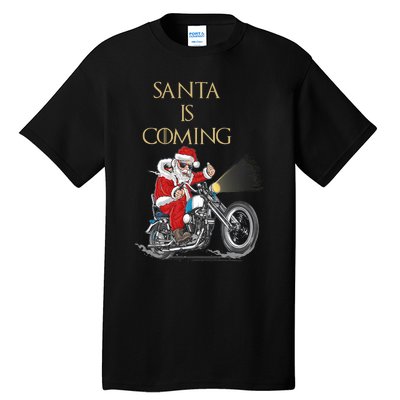 Santa Is Coming Cool Funny Santa Claus On Motorcycle Tall T-Shirt