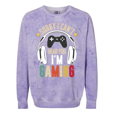 Sorry I Can't Hear You I'm Gaming Tee Funny Vintage Gaming Gift Colorblast Crewneck Sweatshirt