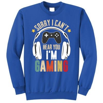 Sorry I Can't Hear You I'm Gaming Tee Funny Vintage Gaming Gift Sweatshirt