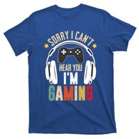 Sorry I Can't Hear You I'm Gaming Tee Funny Vintage Gaming Gift T-Shirt