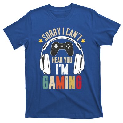 Sorry I Can't Hear You I'm Gaming Tee Funny Vintage Gaming Gift T-Shirt