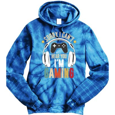 Sorry I Can't Hear You I'm Gaming Tee Funny Vintage Gaming Gift Tie Dye Hoodie