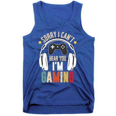 Sorry I Can't Hear You I'm Gaming Tee Funny Vintage Gaming Gift Tank Top