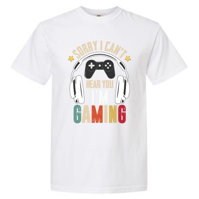 Sorry I Can't Hear You I'm Gaming Tee Funny Vintage Gaming Gift Garment-Dyed Heavyweight T-Shirt