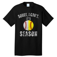 Sorry I CanT ItS Baseball And Softball Season Mom Of Both Tall T-Shirt