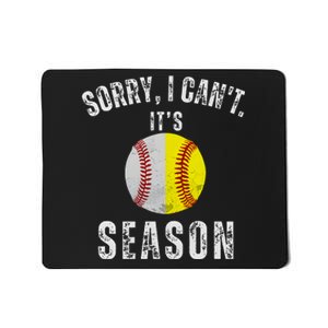 Sorry I CanT ItS Baseball And Softball Season Mom Of Both Mousepad