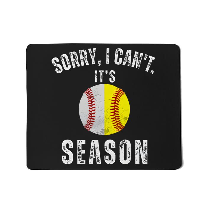 Sorry I CanT ItS Baseball And Softball Season Mom Of Both Mousepad