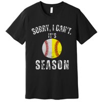 Sorry I CanT ItS Baseball And Softball Season Mom Of Both Premium T-Shirt