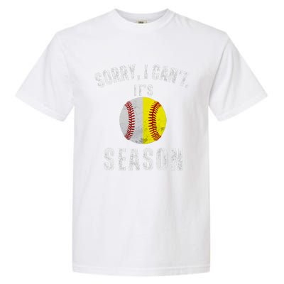 Sorry I CanT ItS Baseball And Softball Season Mom Of Both Garment-Dyed Heavyweight T-Shirt