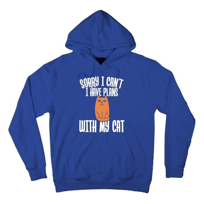 Sorry I Cant I Have Plans With My Cat Gift Tall Hoodie