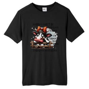 Sorry I Can’T Be Fabulous Today I’M Exhausted From Being Tall Fusion ChromaSoft Performance T-Shirt