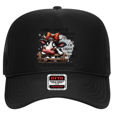 Sorry I Can’T Be Fabulous Today I’M Exhausted From Being Trucker Hat