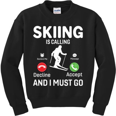 Skiing Is Calling And I Must Go Kids Sweatshirt