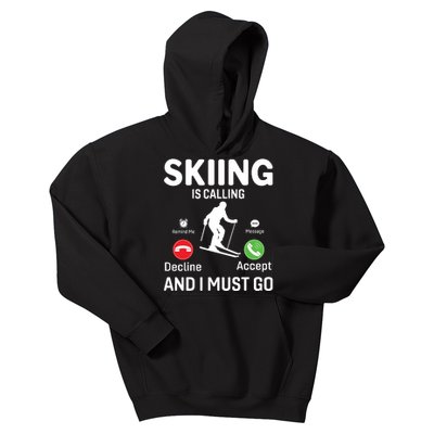 Skiing Is Calling And I Must Go Kids Hoodie