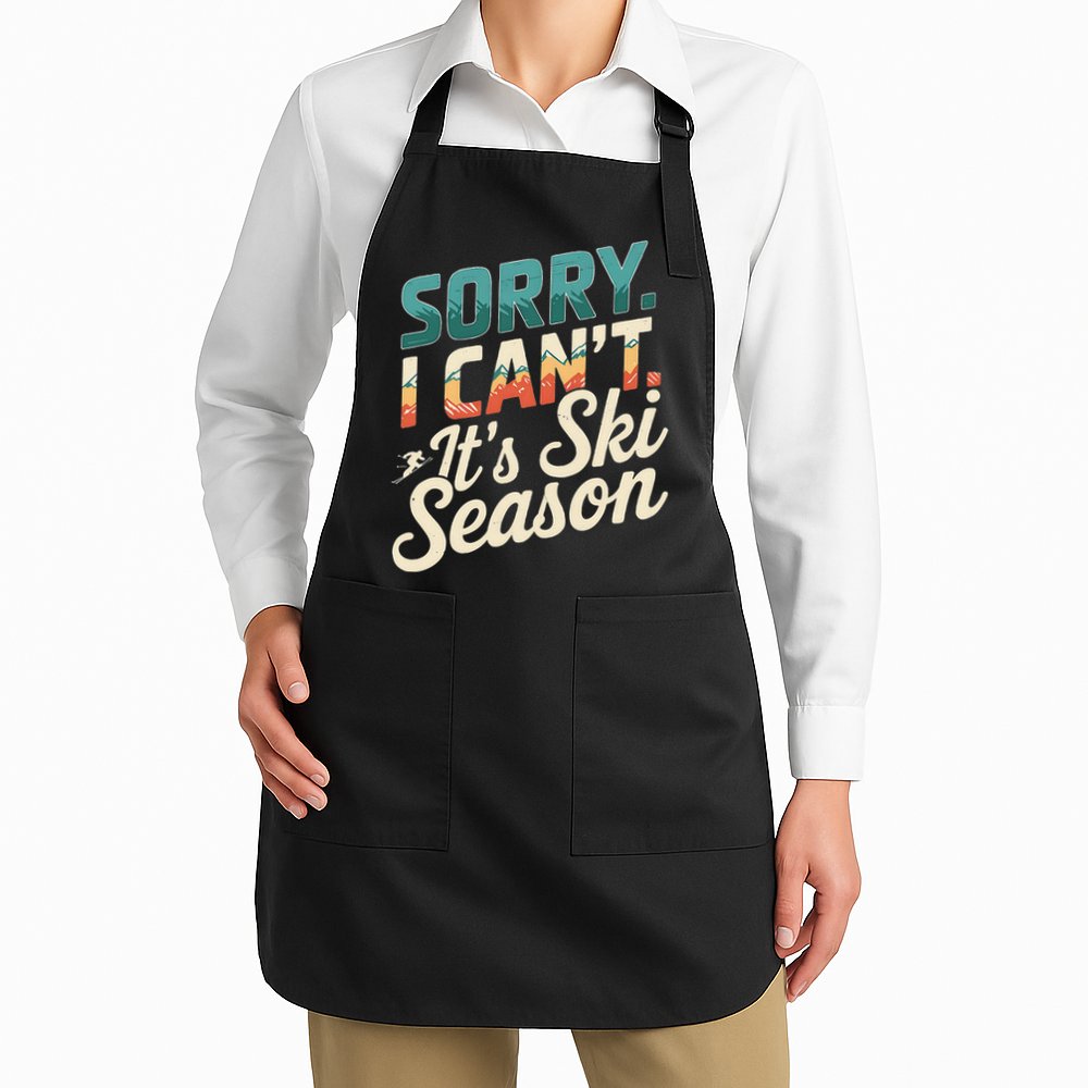 Sorry I CanT ItS Ski Season Winter Sports Apron