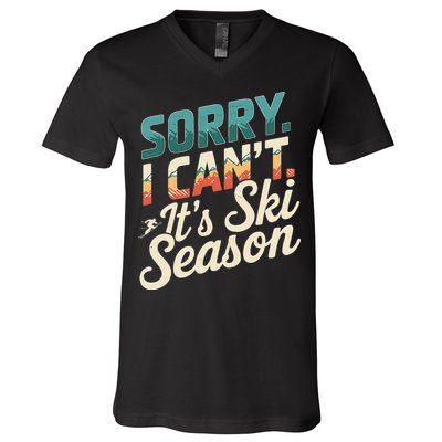 Sorry I CanT ItS Ski Season Winter Sports V-Neck T-Shirt