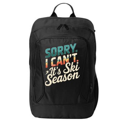 Sorry I CanT ItS Ski Season Winter Sports City Backpack
