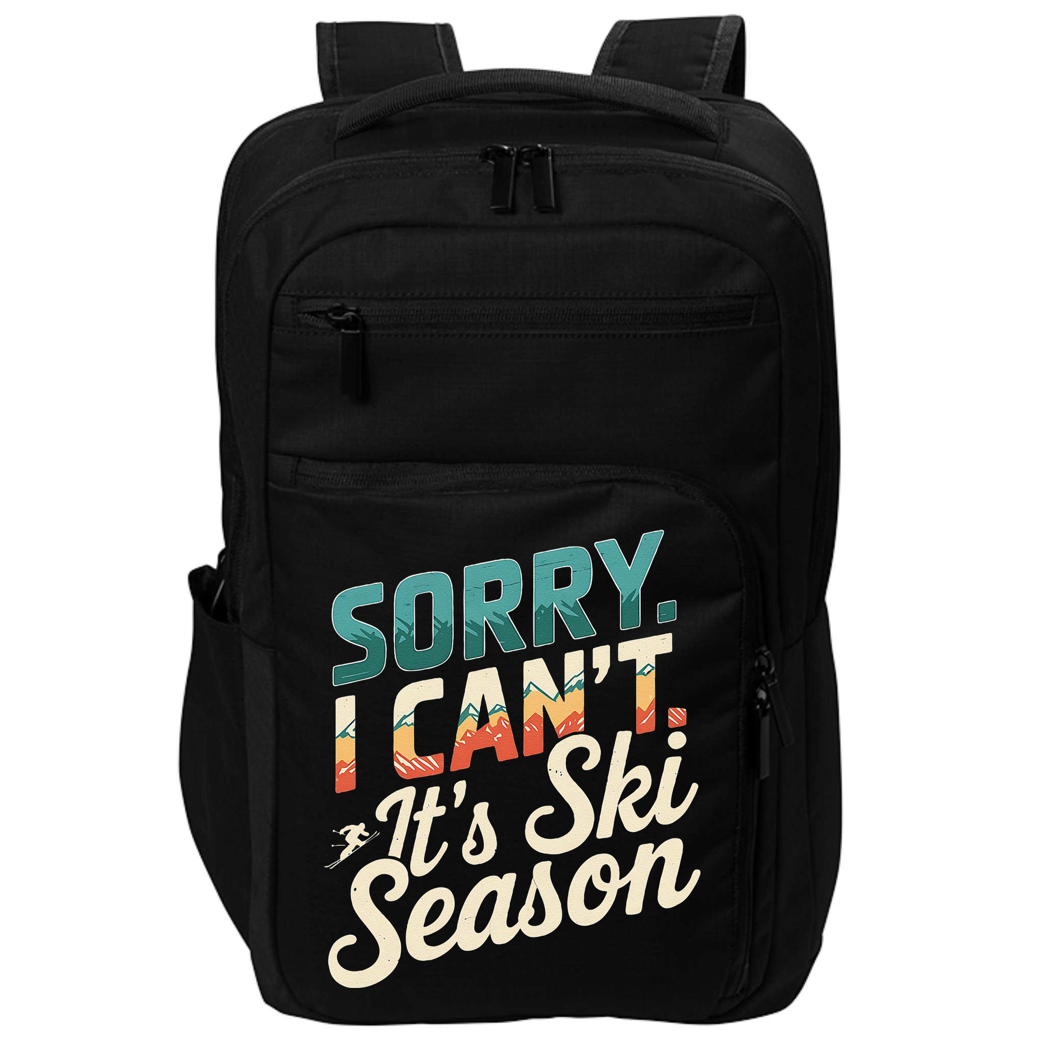 Sorry I CanT ItS Ski Season Winter Sports Impact Tech Backpack