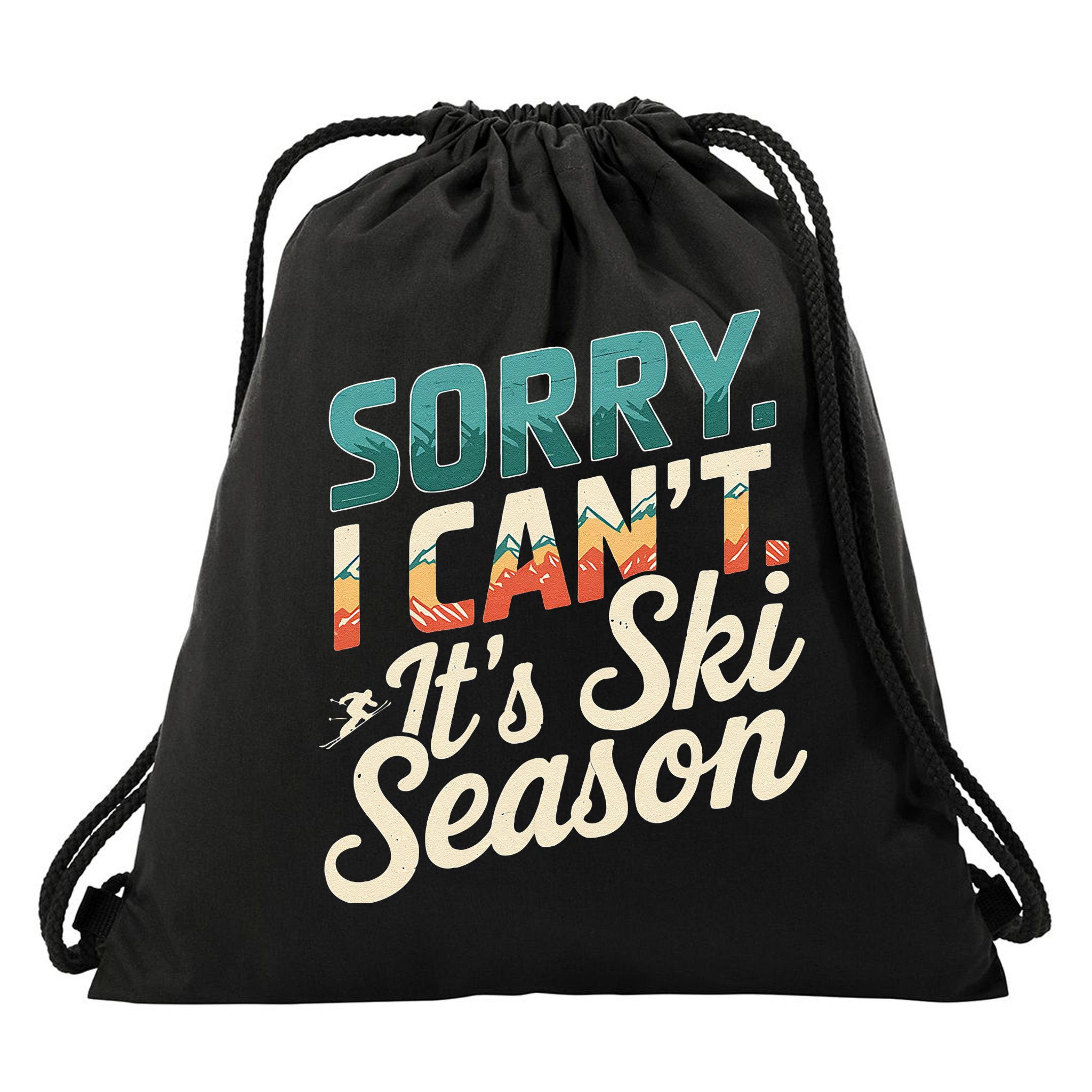 Sorry I CanT ItS Ski Season Winter Sports Drawstring Bag